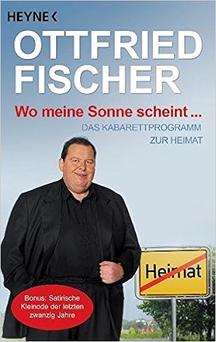 Wo Meine Sonne Scheint Das Kabarettprogramm Zur Heimat Amazon De Fischer Ottfried Bucher wo meine sonne scheint das