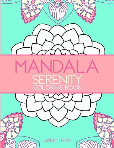 Mandala Serenity Coloring Book: Mandalas for Girls (Mandala Medley Series) by Janet Teas