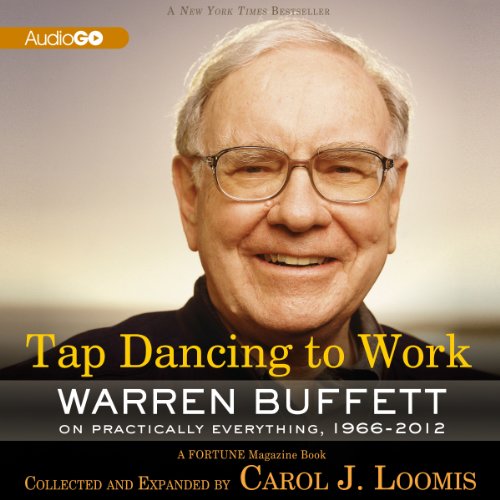 Tap Dancing to Work Warren Buffett on Practically Everything, 1966
