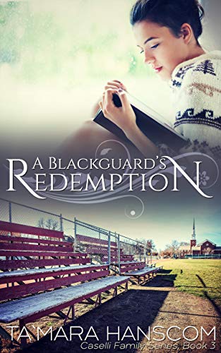 A Blackguard's Redemption (Caselli Family Series Book 3) by Ta`Mara Hanscom