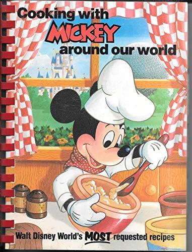 Walt Disney World's Cooking with Mickey around our world Unknown Binding โ January 1, 1986