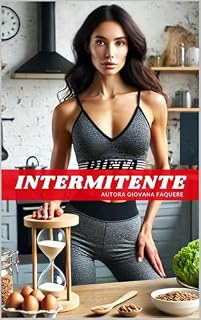 Livro Dieta Intermitente : Um Guia Baseado em Ciência para uma Alimentação Consciente
