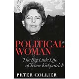Political Woman: The Big Little Life of Jeane Kirkpatrick