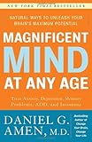 Magnificent Mind at Any Age: Natural Ways to Unleash Your Brain's Maximum Potential