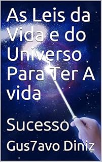Livro As Leis da Vida e do Universo Para Ter A vida : Sucesso