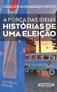 Livro A força das Ideias: Histórias de uma eleição