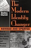 Modern Identity Changer: How To Create And Use A New Identity For Privacy And Personal Freedom cover