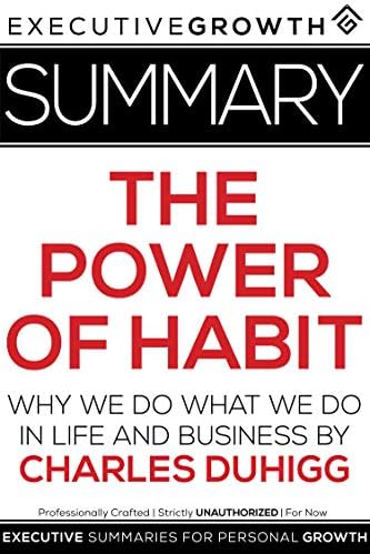 Summary: The Power of Habit - Why We Do What We Do in Life and Business by Charles Duhigg
