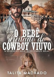 Livro O bebê rejeitado do cowboy viúvo: A redenção dele. O recomeço dela.