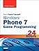 Sams Teach Yourself Windows Phone 7 Game Programming in 24 Hours: Sams Teac Your Wind Phon 7 by