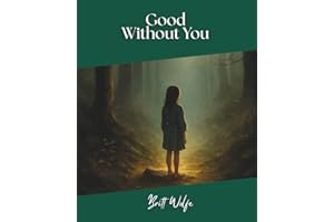 Good Without You: Songs to Stories Volume IV