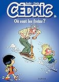 Cédric - Tome 16 - OU SONT LES FREINS ? (French Edition) by 