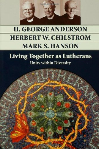 Living Together As Lutherans: Unity Within Diversity by Herbert Chilstrom