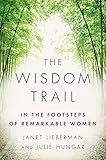 The Wisdom Trail: In the Footsteps of Remarkable Women
