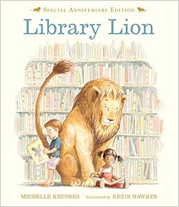 Library Lion, by Michelle Knudsen Kevin Hawkes Library Lion, by Michelle Knudsen Kevin Hawkes