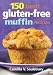 150 Best Gluten-Free Muffin Recipes by 