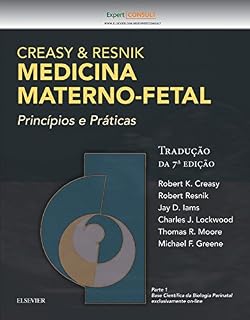 Creasy e Resnik Medicina Materno Fetal: Principios e Praticas