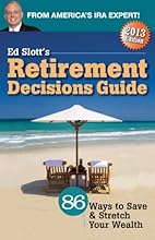 Ed Slott's 2013 Retirement Decisions Guide