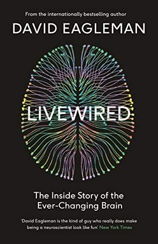 Livewired: The Inside Story of the Ever-Changing Brain