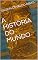 Livro A HISTÓRIA DO MUNDO