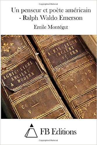 Un Penseur Et Poete Americain Ralph Waldo Emerson French Edition Montegut Emile Fb Editions 9781511924689 Amazon Com Books