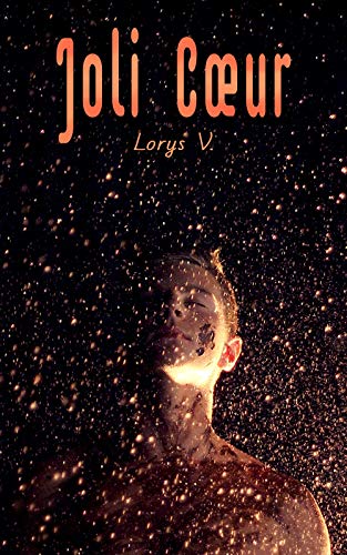Joli Cœur (Mon joli monstre t. 2) (French Edition) by Lorys V.