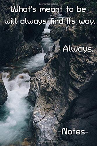 Will to find whats always meant way be its