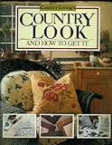 Country Living's Country Look and How to Get It by