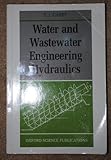 Water and Wastewater Engineering Hydraulics, Casey, T. J., 0198563590