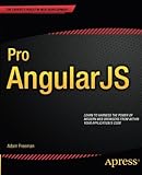 Pro AngularJS (Expert's Voice in Web Development) by Adam Freeman
