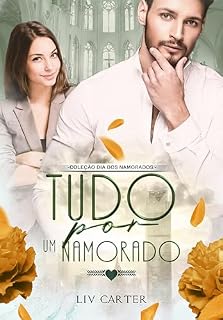 Livro Tudo por um Namorado: Coleção Dia dos Namorados