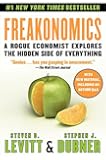 Freakonomics: A Rogue Economist Explores the Hidden Side of Everything