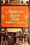 Front cover for the book American Silent Film by William K. Everson