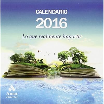 Calendario 2016. Lo Que Realmente Importa (Agendas Y Calendarios 2016)