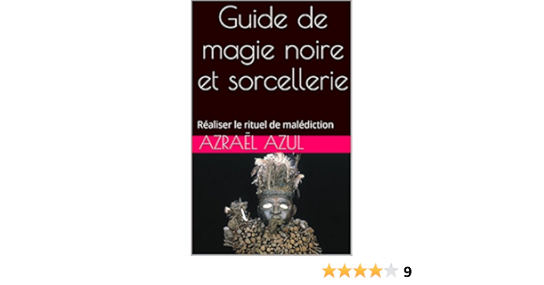 Amazon Com Guide De Magie Noire Et Sorcellerie Realiser Le Rituel De Malediction French Edition Ebook Azul Azrael Kindle Store