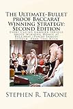 The Ultimate Bullet Proof Baccarat Winning Strategy: 2nd Edition: Every Casino Gambler Serious About Winning Money at Baccarat (Punto Banco) Should  Read ... (The Ultimate Baccarat Winning Strategy 1)