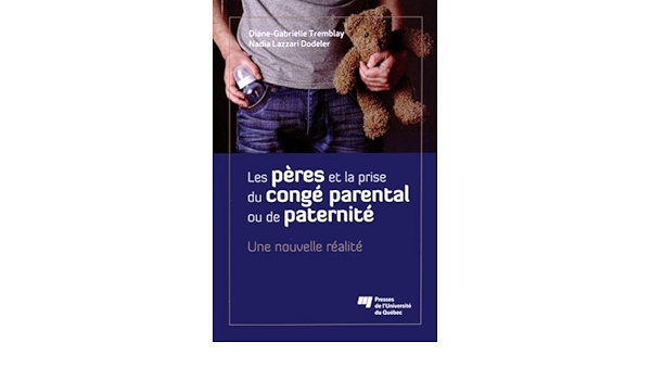 Peres Et La Prise Du Conge Parental Ou De Paternite Tremblay Lazzar 9782760542037 Amazon Com Books