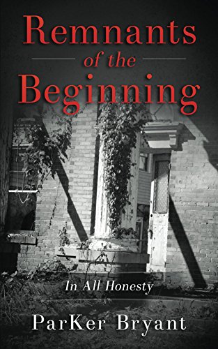 Remnants of the Beginning: In All Honesty