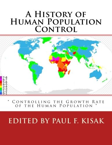 A History of Human Population Control: " Controlling the Growth Rate of the Human Population " A History of Human Population Control: " Controlling the Growth Rate of the Human Population "