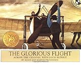 Front cover for the book The Glorious Flight: Across the Channel with Louis Bleriot by Alice Provensen