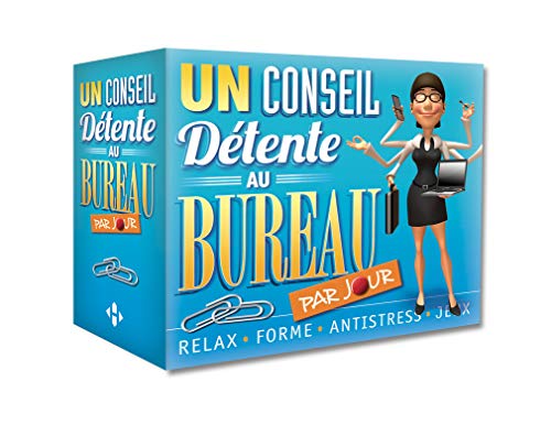 Un conseil détente au bureau par jour 2015 (French Edition) by Collectif