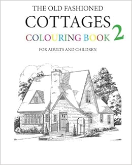 The Old Fashioned Cottages Colouring Book 2 Hugh Morrison