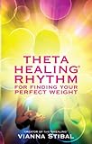 ThetaHealing® Rhythm for Finding Your Perfect Weight