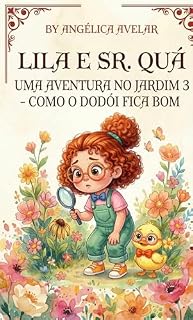 Livro Lila e o Sr. Quá: Aventuras no jardim 3 - Como dodói fica bom