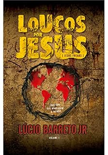 Livro Loucos por Jesus - Volume 1: Cristãos que marcaram o mundo