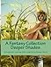 A Fantasy Collection - Deeper Shades: For The Novice Grayscale Colorist by Hester Moult