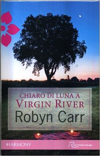 Robyn Carr - Virgin River series vol.12. - Chiaro di luna a Virgin River