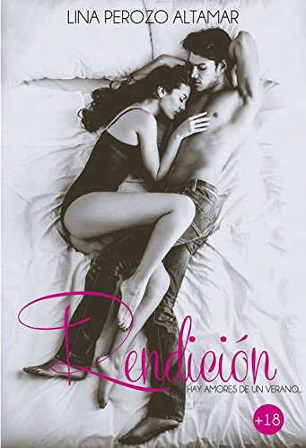 Rendición: Hay amores de un verano (Spanish Edition)