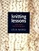 Knitting Lessons: Tales from the Knitting Path by Lela Nargi