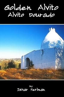 Livro Golden Alvito - Alvito Dourado: A photographic album with text about the county of Alvito in Portugal (A Passion for Portugal - Uma Paixão por Portugal Livro 2)